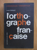 Andre Porquet - L'orthographe francaise
