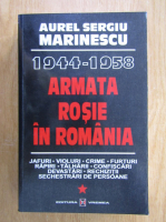 Aurel Sergiu Marinescu - 1944-1958. Armata rosie in Romania