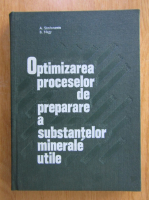 Anticariat: Aurelian Simionescu - Optimizarea proceselor de preparare a substantelor minerale utile