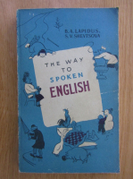 Anticariat: B. A. Lapidus - The Way to Spoken English