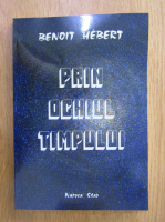 Benoit Hebert - Prin ochiul timpului