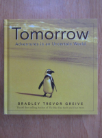 Bradley Trevor Greive - Tomorrow Adventures in an Uncertain World