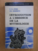 Anticariat: Carl Gustav Jung - Introduction a l'essence de la mythologie