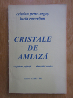 Anticariat: Cristian Petre Arges - Cristale de amiaza