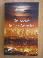 Anticariat: Doina Postolachi - Un secret in Los Angeles