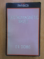 E. R. Dobbs - Electromagnetic Waves