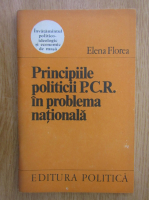 Elena Florea - Principile politicii PCR in problema nationala