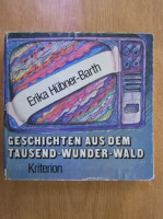 Erika Hubner Barth - Geschichten Aus Dem Tausend Wunder Wald