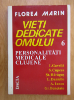 Anticariat: Florea Marin - Vieti dedicate omului (volumul 6)