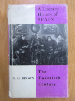 Anticariat: G. G. Brown - A Literary History of Spain. The Twentieth Century