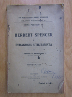 Anticariat: George G. Antonescu - Herbert Spencer si pedagogia utilitarista