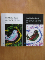 Anticariat: Ina Mathe-Bucsa - Mi-e dor de tine (2 volume)