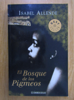 Isabel Allende - El Bosque de los Pigmeos