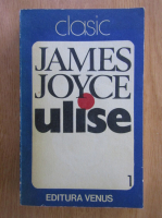Anticariat: James Joyce - Ulise (volumul 1)
