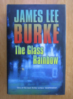 Anticariat: James Lee Burke - The Glass Rainbow