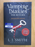 L. J. Smith - The Vampire Diaries. The Return. Shadow Souls