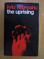 Liviu Rebreanu - The Uprising
