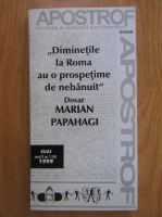 Anticariat: Marian Papahagi - Diminetile la Roma au o prospetime de nebanuit