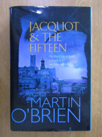 Anticariat: Martin O Brien - Jacquot and the Fifteen