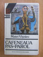 Matei Visniec - Cafeneaua Pas-Parol