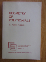 Morris Marden - Geometry of Polynomials