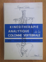Raymond Sohier - La kinesitherapie analytique de la colonne vertebrale (volumul 2)