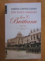 Anticariat: Sabina Cantacuzino - Din viata familiei Ion C. Bratianu 1914-1919