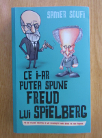 Anticariat: Samer Soufi - Ce i-ar putea spune Freud lui Spielberg