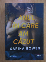 Sarina Bowen - Anul in care am cazut
