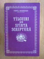Teofil Herineanu - Talcuri din sfanta Scriptura
