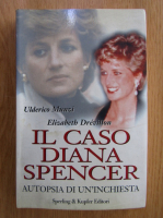 Ulderico Munzi - Il caso Diana Spencer. Autopsia di un'inchiesta