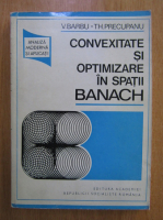 V. Barbu, T. Precupanu - Convexitate si optimizare in spatii Banach