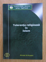 Anticariat: Ahmad Al-Husain - Toleranta religioasa in Islam