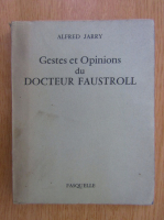 Alfred Jarry - Gestes et opinions du docteur Faustroll