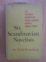 Alrik Gustafson - Six Scandinavian Novelists