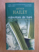 Anticariat: Arthur Hailey - Mantuitorii de bani