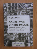 Anticariat: Bogdan Dima - Conflictul dintre palate