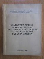 Cunoasterea armelor de nimicire in masa, pregatirea sanitara, notiuni de topografie militara, instructia genistica