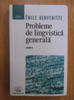 Emile Benveniste - Probleme de lingvistica generala (volumul 2)