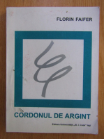 Anticariat: Florin Faifer - Cordonul de Argint 