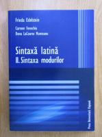Frieda Edelstein - Sintaxa latina, volumul 2. Sintaxa modurilor
