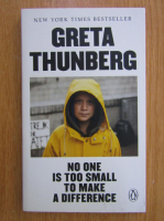 Greta Thunberg - No One is Too Small to Make a Difference