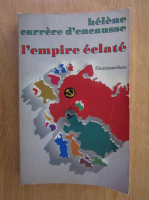 Anticariat: Helene Carrere dEncausse - L'empire eclate