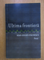 Anticariat: Ioan Eugen Paunescu - Ultima frontiera