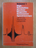 J. W. Emsley - High resolution nuclear magnetic resonance spectroscopy (volumul 1)