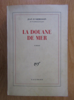 Jean DOrmesson - La douane de mer