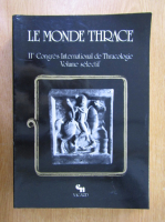 Le Monde Thrace. Actes du IIe Congres International de Thracologie. Volume selectif