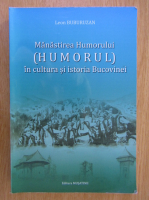 Leon Buburuzan - Manastirea Humorului in cultura si istoria Bucovinei