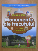 Magda Stan - Monumente ale trecutului