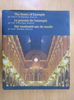 Anticariat: Marcel van Jole - The Power of Example. 40 Years of Europa Nostra